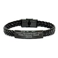 Gifts for Truck Driver Mom | Funny Truck Driver Braided Leather Bracelet | Gifts from Husband to Wife for Mother's Day Unique Gifts | I Can't Fix Stupid But I'm A Fairly Decent Truck Driver