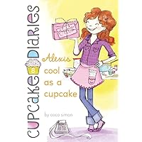 Alexis Cool as a Cupcake (8) (Cupcake Diaries) Alexis Cool as a Cupcake (8) (Cupcake Diaries) Paperback Kindle Audible Audiobook Hardcover Audio CD