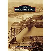 Pittsburgh's Bridges (Images of America) Pittsburgh's Bridges (Images of America) Paperback Kindle Hardcover