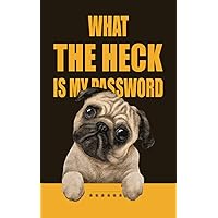 Password Book: Internet Address, Login and Password Keeper Book with Alphabetical Tabs, Dog Lover Journal Organizer Notebook for Password Organization ... Dog What the Heck Is My Password Cover Design