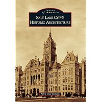 Salt Lake City's Historic Architecture (Images of America) Salt Lake City's Historic Architecture (Images of America) Paperback Hardcover