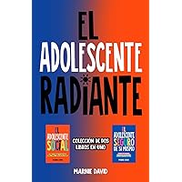 El Adolescente Radiante: Aumenta tu Confianza, Crea Amistades Duraderas y Prospera en Situaciones Sociales (La Radiante Adolescente)
