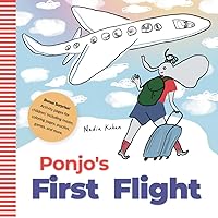 Ponjo's First Flight: Prepare your child for their first flight (Ponjo Series) Ponjo's First Flight: Prepare your child for their first flight (Ponjo Series) Paperback