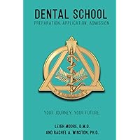 Dental School: Preparation, Application, Admission (Comprehensive Health Care) Dental School: Preparation, Application, Admission (Comprehensive Health Care) Paperback Kindle