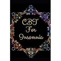CBT For Insomnia: CBT For Insomnia | Best gift for Kids, Parents, Wife, Husband, Boyfriend, Girlfriend| Gift Workbook and Notebook, Journal | Best Gift
