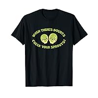 Mens When There's Doubts Check Your Sprouts Testicular Cancer T-Shirt