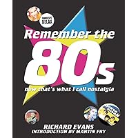 Remember the 80s: Now That's What I Call Nostagia! Remember the 80s: Now That's What I Call Nostagia! Hardcover