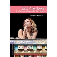 OBL 4 EAT PRAY LOVE (Oxford Book Worms Library, True Stories, Level 4) OBL 4 EAT PRAY LOVE (Oxford Book Worms Library, True Stories, Level 4) Paperback
