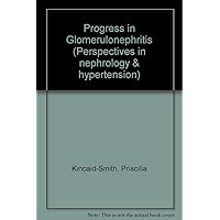 Progress in glomerulonephritis (Perspectives in nephrology and hypertension) Progress in glomerulonephritis (Perspectives in nephrology and hypertension) Hardcover