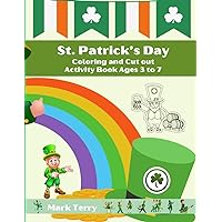 St Patrick's Day Coloring and Cut out Activity Book: Ages 3 to 7 St Patrick's Day Coloring and Cut out Activity Book: Ages 3 to 7 Paperback