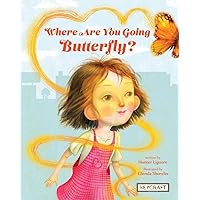 Where Are You Going, Butterfly? by Hunter Liguore | Grade Range K-3, Age Range 5-9 | Reycraft Books Where Are You Going, Butterfly? by Hunter Liguore | Grade Range K-3, Age Range 5-9 | Reycraft Books Hardcover Paperback