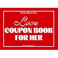 Love Coupon Book for Her: Valentines Day Gifts for Her: 50 Romantic Coupons for Girlfriend, Wife or Partner