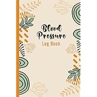 Blood Pressure Logbook: Weekly Blood Pressure tracker for Women, Hypertension tracking journal to Record and Monitor at Home Pocket Size 6 x 9 Inch