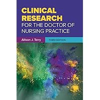 Clinical Research for the Doctor of Nursing Practice Clinical Research for the Doctor of Nursing Practice Paperback