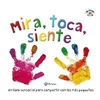 Mira, toca, siente (Spanish Edition) Mira, toca, siente (Spanish Edition) Hardcover
