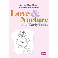 Love and Nurture in the Early Years Love and Nurture in the Early Years Kindle Paperback Hardcover
