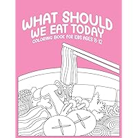 What should we eat today? : coloring book