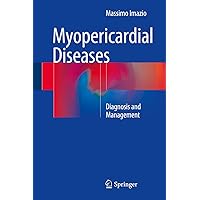 Myopericardial Diseases: Diagnosis and Management Myopericardial Diseases: Diagnosis and Management Kindle Hardcover Paperback
