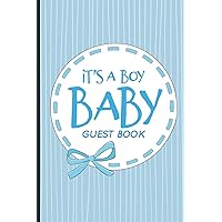 It's A Boy Baby Guest Book: Guest Registry For Baby Shower, New Parents Keepsake, Bundle Of Joy Baby Journal, Family Well-Wishes & Advice Notebook