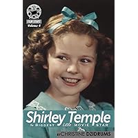 Shirley Temple: The Biggest Little Movie Star: FilmStars Volume 4 Shirley Temple: The Biggest Little Movie Star: FilmStars Volume 4 Paperback Kindle