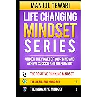Life Changing Mindset Series: Unlock The Power of Mind and Achieve Success and Fulfillment (Ultimate Mindset Mastery Series, Band 5)
