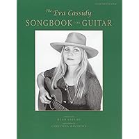The Eva Cassidy Songbook for Guitar: Guitar Tablature/Vocal The Eva Cassidy Songbook for Guitar: Guitar Tablature/Vocal Paperback