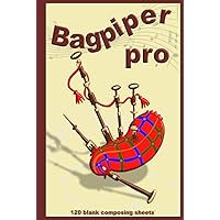 Bagpiper pro: music sheets, gifts for musicians, blank music notebook, music accessories, school music books, 6 x 9 inch, 120 pages, blank music sheets, For beginners & advanced composers