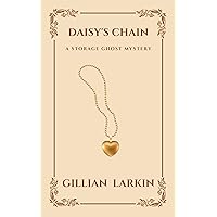Daisy's Chain: A Cozy Ghost Mystery (Storage Ghost Mysteries Book 5)