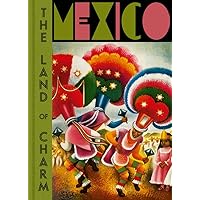 Mexico: The Land of Charm Mexico: The Land of Charm Hardcover