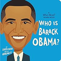 Who Is Barack Obama?: A Who Was? Board Book (Who Was? Board Books) Who Is Barack Obama?: A Who Was? Board Book (Who Was? Board Books) Board book Kindle