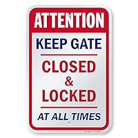 SmartSign 18 x 12 inch “Attention - Keep Gate Closed And Locked At All Times” Metal Sign, 63 mil Laminated Rustproof Aluminum, Red, Blue and White