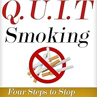 Q.U.I.T Smoking: Advice on How to Quit Smoking in 4 EASY Steps: New Beginnings Collection Q.U.I.T Smoking: Advice on How to Quit Smoking in 4 EASY Steps: New Beginnings Collection Audible Audiobook Kindle
