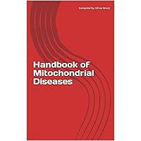Handbook of Mitochondrial Diseases Handbook of Mitochondrial Diseases Kindle Paperback