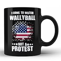 Wallyball Sport Black Coffee Mug By HOM | I Come To Watch Wallyball and not a protest