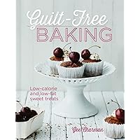 Guilt-Free Baking: Low-Calorie and Low-Fat Sweet Treats Guilt-Free Baking: Low-Calorie and Low-Fat Sweet Treats Hardcover Kindle