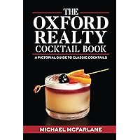 The Oxford Realty Cocktail Book: A Pictorial Guide to Classic Cocktails The Oxford Realty Cocktail Book: A Pictorial Guide to Classic Cocktails Paperback Kindle Hardcover