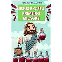 LIVRO INFANTIL HISTORIAS BIBLICAS: JESUS E O SEU PRIMEIRO MILAGRE: LIVRO INFANTIL SOBRE JESUS (HISTORIAS BIBLICAS DE JESUS PARA CRIANÇAS: AVENTURAS COM JESUS 2) (Portuguese Edition) LIVRO INFANTIL HISTORIAS BIBLICAS: JESUS E O SEU PRIMEIRO MILAGRE: LIVRO INFANTIL SOBRE JESUS (HISTORIAS BIBLICAS DE JESUS PARA CRIANÇAS: AVENTURAS COM JESUS 2) (Portuguese Edition) Kindle