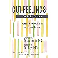 Gut Feelings--The Patient's Story: Personal Accounts of the Illness Journey Gut Feelings--The Patient's Story: Personal Accounts of the Illness Journey Paperback Kindle
