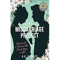 The Miscarriage Project: Testimonials of Parents Who Found Hope in God The Miscarriage Project: Testimonials of Parents Who Found Hope in God Paperback Kindle Audible Audiobook Hardcover
