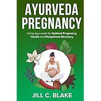Ayurveda Pregnancy: Using Ayurveda for Optimal Pregnancy Health and Postpartum Recovery Ayurveda Pregnancy: Using Ayurveda for Optimal Pregnancy Health and Postpartum Recovery Paperback Kindle Audible Audiobook Hardcover