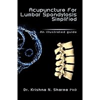 Acupuncture for Lumbar Spondylosis Simplified: An Illustrated Guide