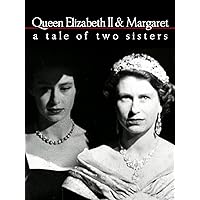 Queen Elizabeth II & Margaret - A Tale of Two Sisters