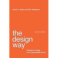 The Design Way, second edition: Intentional Change in an Unpredictable World The Design Way, second edition: Intentional Change in an Unpredictable World Kindle Paperback Hardcover
