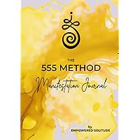 The 555 Method Manifestation Journal The 555 Method Manifestation Journal Hardcover Paperback
