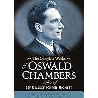 The Complete Works of Oswald Chambers The Complete Works of Oswald Chambers Hardcover