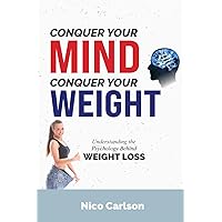 Conquer Your Mind, Conquer Your Weight: Understanding the Psychology Behind Weight Loss