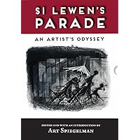 Si Lewen's Parade: An Artist's Odyssey Si Lewen's Parade: An Artist's Odyssey Hardcover Kindle