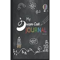 My Dream Cast Journal For Kids: Growth Mindset and Gratitude Journal With Daily Writing Prompts and 10 modules to help raise resilient, confident, ... mindset that are destined to change the world My Dream Cast Journal For Kids: Growth Mindset and Gratitude Journal With Daily Writing Prompts and 10 modules to help raise resilient, confident, ... mindset that are destined to change the world Hardcover
