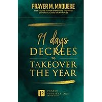 91 Days Decrees to Takeover the Year (Prayer for New Year 2022)