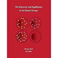 The Discovery and Significance of the Blood Groups The Discovery and Significance of the Blood Groups Kindle Hardcover